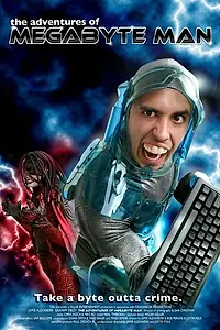 Постер к фильму «The Adventures of Megabyte Man (2006)»
