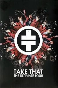 Главный постер фильма «Take That. The Ultimate Tour (2006)»