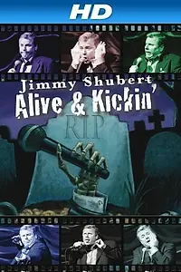 Постер к фильму «Jimmy Shubert: Alive N' Kickin' (2007)»