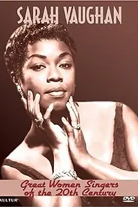 Главный постер фильма «Great Women Singers of the 20th Century: Sarah Vaughan (2005)»
