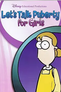 Главный постер мультфильма «Let's Talk Puberty for Girls (2006)»