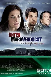 Главный постер фильма «Unter Mordverdacht - Ich kämpfe um uns (2007)»
