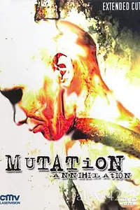 Постер к фильму «Мутация — Уничтожение (2007)»