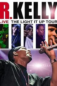 Главный постер фильма «R. Kelly Live: The Light It Up Tour (2007)»
