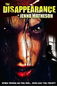 Главный постер фильма «The Disappearance of Jenna Matheson (2007)»