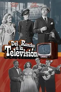 Главный постер фильма «Del rancho a la televisión (1953)»