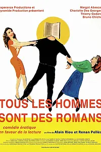 Главный постер фильма «Tous les hommes sont des romans (2007)»