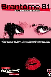 Главный постер фильма «Брантом — 81: Жизнь галантных дам (1982)»