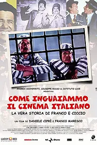 Постер к фильму «Come inguaiammo il cinema italiano - La vera storia di Franco e Ciccio (2004)»