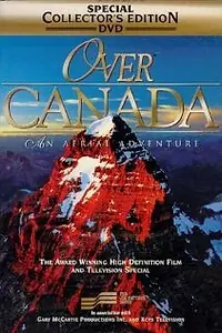 Главный постер фильма «Over Canada: An Aerial Adventure (1999)»