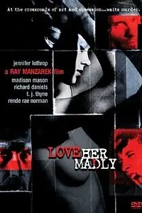 Постер к фильму «Love Her Madly (2000)»