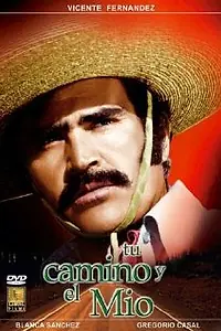 Постер к фильму «Tu camino y el mio (1973)»