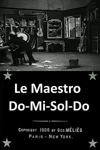 Главный постер фильма «Маэстро До-ми-соль-до (1906)»