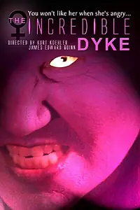 Постер к фильму «The Incredible Dyke (2007)»
