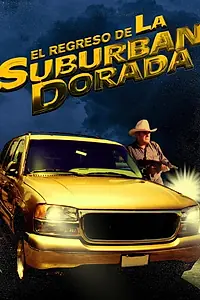 Постер к фильму «El regreso de la suburban dorada (1998)»