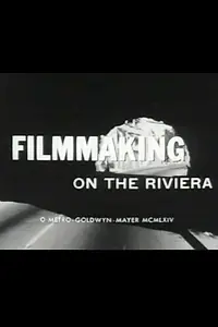 Главный постер фильма «Filmmaking on the Riviera (1964)»