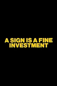 Постер к фильму «A Sign Is a Fine Investment (1984)»