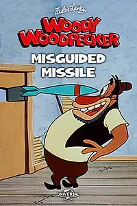Постер к мультфильму «Misguided Missile (1958)»