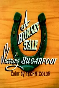 Главный постер мультфильма «A Horse's Tale (1954)»