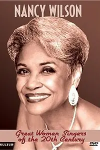 Постер к фильму «Great Women Singers of the 20th Century: Nancy Wilson (2005)»