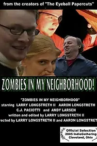 Главный постер фильма «Zombies in My Neighborhood (2005)»