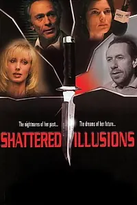 Постер к фильму «Shattered Illusions (1998)»