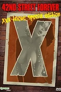 Постер к фильму «42nd Street Forever: XXX-Treme Special Edition (2007)»