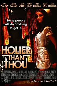 Постер к фильму «Holier Than Thou (2007)»