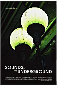 Главный постер фильма «The Sounds of the Underground (2007)»