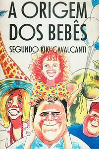 Постер к фильму «A Origem dos Bebês Segundo Kiki Cavalcanti (1995)»