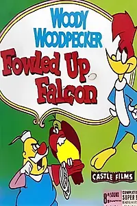 Главный постер мультфильма «Fowled Up Falcon (1960)»
