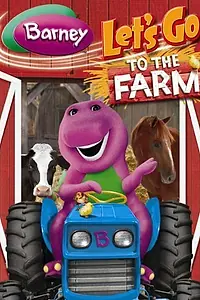 Главный постер фильма «Barney: Let's Go to the Farm (2005)»