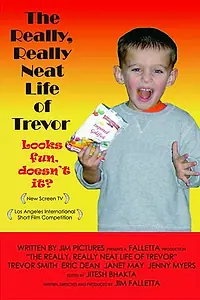 Постер к фильму «The Really, Really Neat Life of Trevor (2005)»