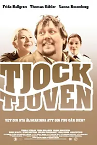 Постер к фильму «Tjocktjuven (2006)»