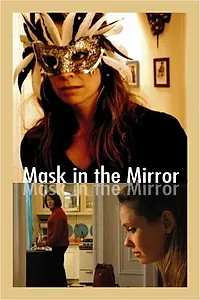 Постер к фильму «Mask in the Mirror (2006)»