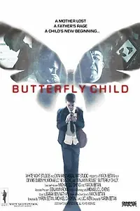 Постер к фильму «Butterfly Child (2005)»