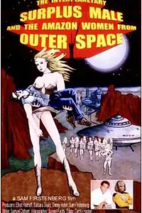 Главный постер фильма «The Interplanetary Surplus Male and Amazon Women of Outer Space (2003)»