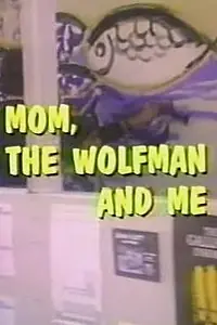 Постер к фильму «Mom, the Wolfman and Me (1980)»