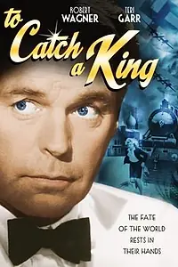 Главный постер фильма «To Catch a King (1984)»