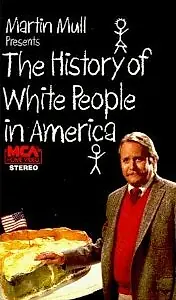 Главный постер фильма «История белых людей в Америке (1985)»