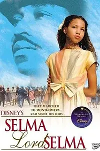Главный постер фильма «Selma, Lord, Selma (1999)»