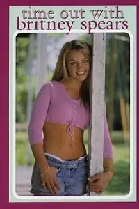 Главный постер фильма «Time Out with Britney Spears (1999)»