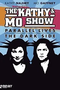 Главный постер фильма «The Kathy & Mo Show: The Dark Side (1995)»