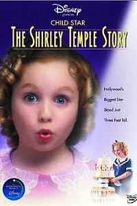 Постер к фильму «Child Star: The Shirley Temple Story (2001)»