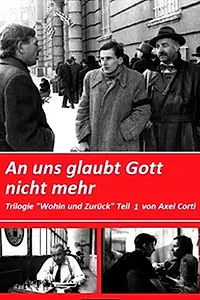 Постер к фильму «Туда и обратно – Часть 1: Бог в нас больше не верит (1982)»