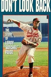 Постер к фильму «Don't Look Back: The Story of Leroy 'Satchel' Paige (1981)»