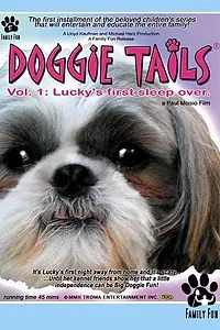 Главный постер фильма «Doggie Tails, Vol. 1: Lucky's First Sleep-Over (2003)»
