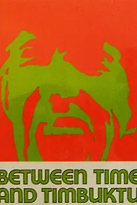 Главный постер фильма «Между временем и Тимбукту (1972)»