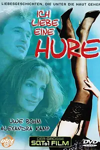 Постер к фильму «Ich liebe eine Hure (1998)»