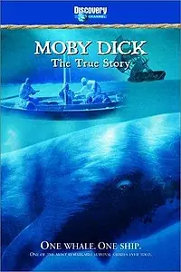 Постер к фильму «Moby Dick: The True Story (2002)»
